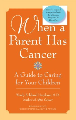 When a Parent Has Cancer: A Guide to Caring for Your Children