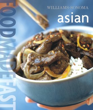Williams-Sonoma: Asian: Food Made Fast