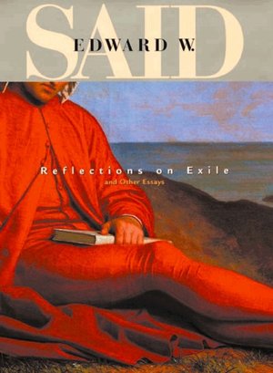 Reflections on Exile and Other Essays