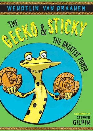 The Greatest Power (The Gecko and Sticky Series)