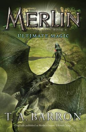 Ultimate Magic (Merlin's Dragon Trilogy Series #3)