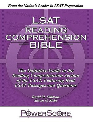 LSAT Reading Comprehension Bible: The Definitive Guide to the Reading Comprehension Section of the LSAT, Featuring Real LSAT Passages and Questions