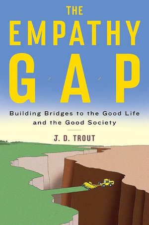 The Empathy Gap: Building Bridges to the Good Life and the Good Society