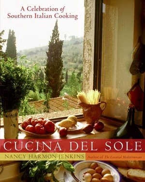 Cucina del Sole: A Celebration of Southern Italian Cooking Nancy Harmon Jenkins