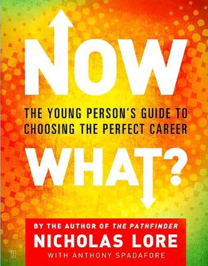 Google books download Now What?: The Young Person's Guide to Choosing the Perfect Career by Nicholas Lore 9780743266307 (English literature)