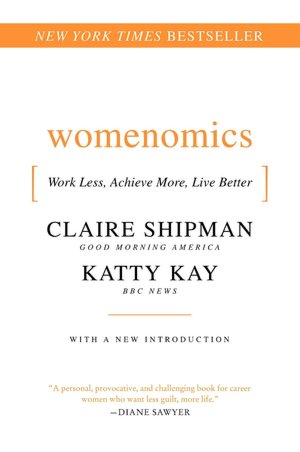 Womenomics: Work Less, Achieve More, Live Better