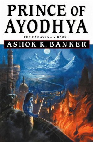 Prince of Ayodhya: Book 1 of the Ramayana