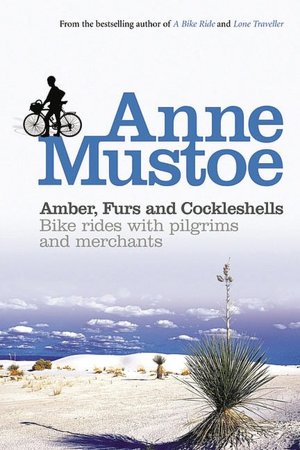 Amber Furs and Cockleshells: Three Bike Rides on the Old Trade Routes