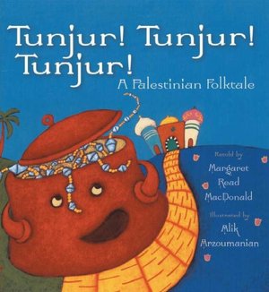 Tunjur Tunjur Tunjur: A Palestinian Folktale