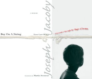 Boy on a String: From Cast-off Kid to Filmmaker through the Magic of Dreams