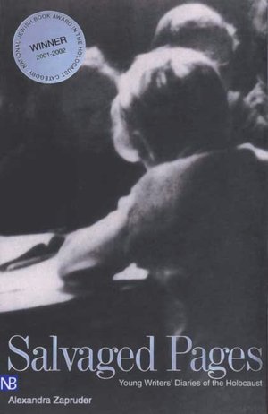 Salvaged Pages: Young Writers` Diaries of the Holocaust