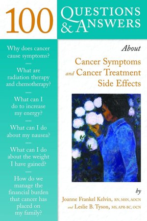 100 Questions & Answers About Cancer Symptoms and Cancer Treatment Side Effects