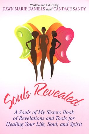 Souls Revealed: A Souls of My Sisters Book of Revelations and Tools for HealingYour Spirit, Soul, and Life