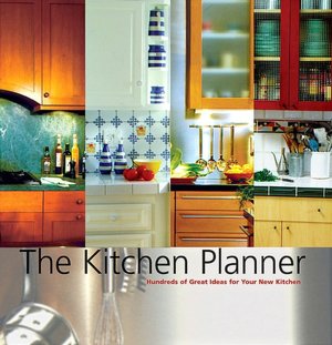 The Kitchen Planner: Hundreds of Great Ideas for Your New Kitchen