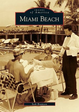 Miami Beach, Florida (Images of America Series)
