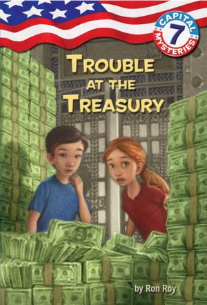 Trouble at the Treasury (Capital Mysteries Series #7)