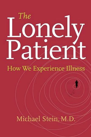 Lonely Patient: How We Experience Illness