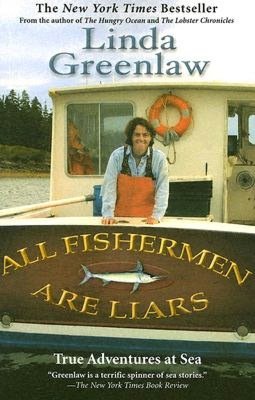 All Fishermen Are Liars: True Adventures at Sea