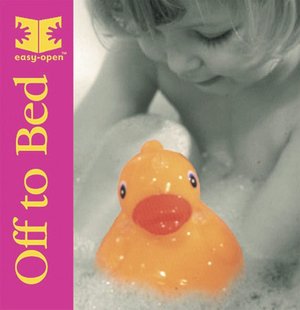 Off to Bed: Easy Open Board Book