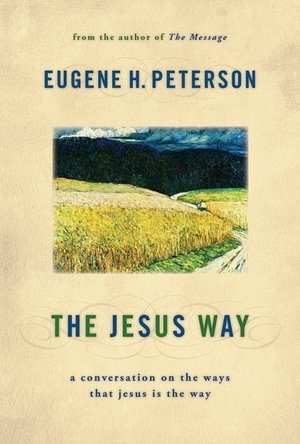 The Jesus Way: A Conversation on the Ways That Jesus Is the Way