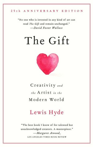 The Gift: Creativity and the Artist in the Modern World