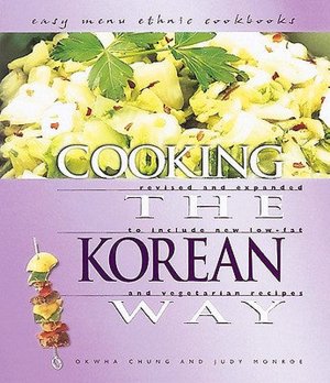 Cooking the Korean Way: Includes New Low-Fat and Vegetarian Recipes