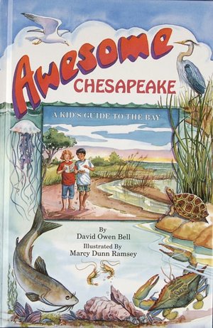 Awesome Chesapeake: Kid's Guide to the Chesapeake Bay, 2nd Edition
