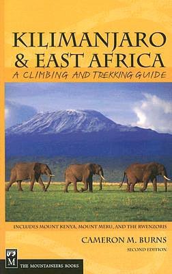 Kilimanjaro and East Africa: A Climbing and Trekking Guide - Includes Mount Kenya, Mount Meru, and the Rwenzoris