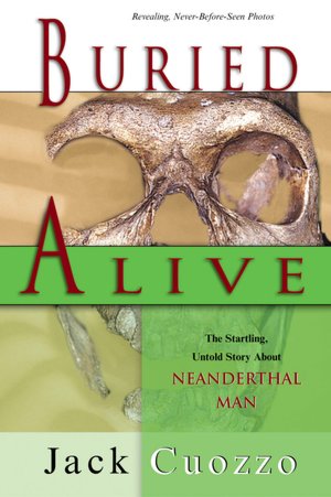 Buried Alive: The Startling Truth about Neanderthal Man