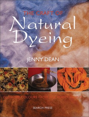The Craft of Natural Dyeing