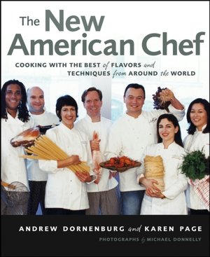 New American Chef: Cooking with the Best of Flavors and Techniques from Around the World