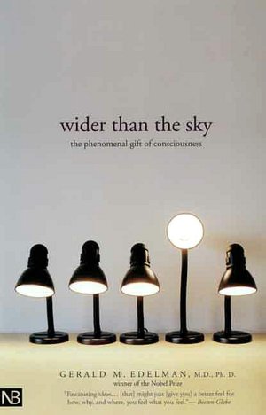 Wider Than the Sky: The Phenomenal Gift of Consciousness