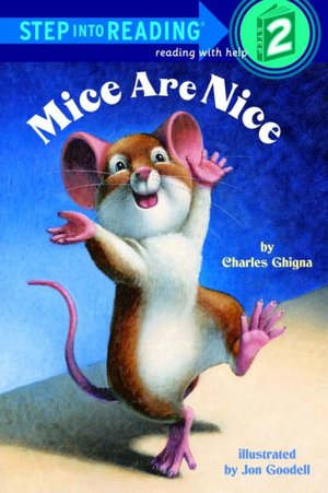 Mice Are Nice: (Step into Reading Books Series: A Step 2 Book)
