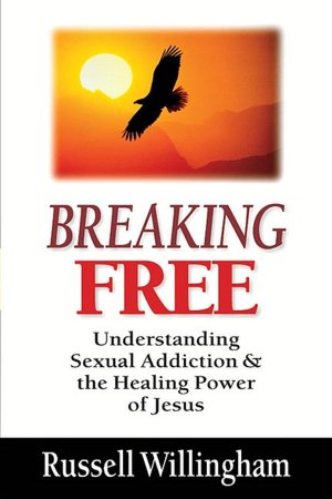 Breaking Free: Understanding Sexual Addiction and the Healing Power of Jesus