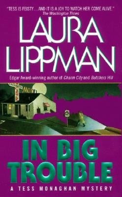 In Big Trouble (Tess Monaghan Series #4)