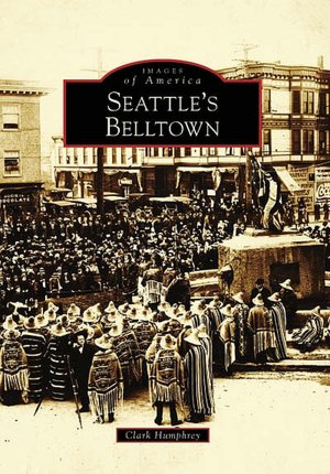 Seattle's Belltown, Washington [Images of America Series]