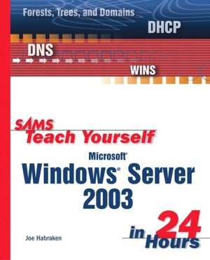 Sams Teach Youself Windows Server 2003 in 24 Hours