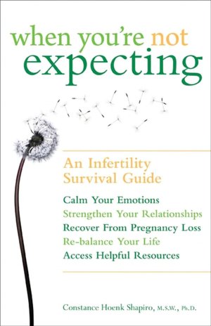 When You're NOT Expecting: An Infertility Survival Guide