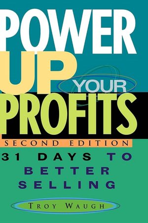 Power Up Your Profits: 31 Days to Better Selling