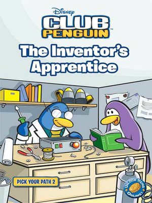 The Inventor's Apprentice (Disney Club Penguin Series: Pick Your Path #2)