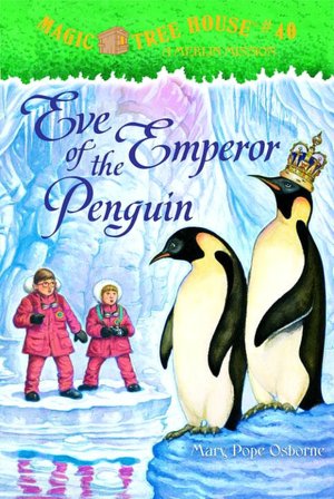 Eve of the Emperor Penguin (Magic Tree House Series #40)