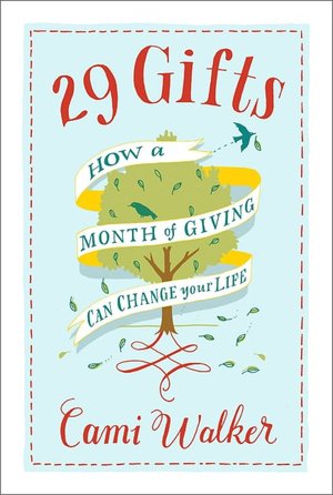 29 Gifts: How a Month of Giving Can Change Your Life