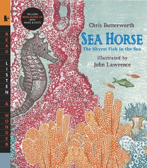 Sea Horse: The Shyest Fish in the Sea (Read, Listen, and Wonder Series)