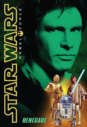 Star Wars Rebel Force #3: Renegade
