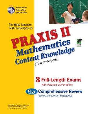 PRAXIS Mathematics Content Knowledge (0061) (REA)-The Best Teachers' Test Prep