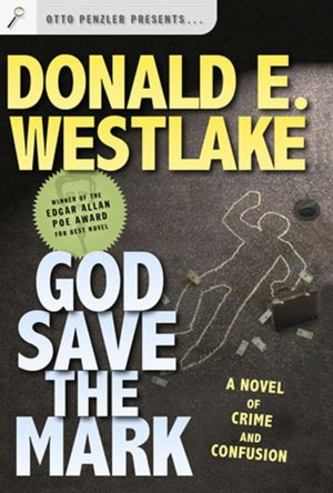 God Save the Mark: A Novel of Crime and Confusion