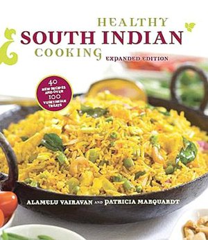 Healthy South Indian Cooking, Expanded edition