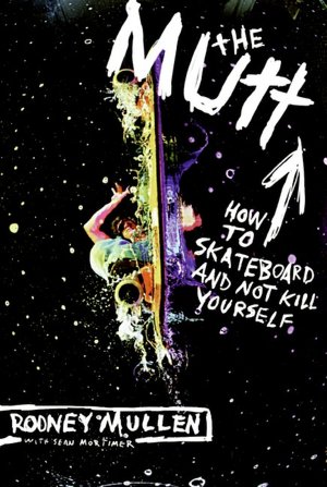 Mutt: How to Skateboard and Not Kill Yourself
