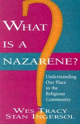 What Is a Nazarene?: Understanding Our Place in the Religious Community