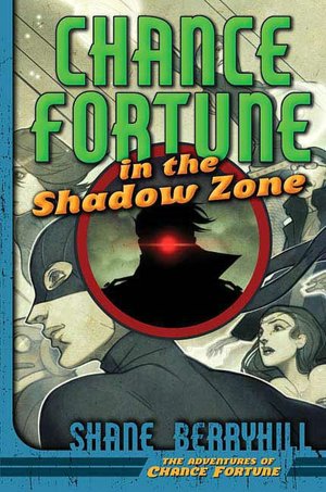 Chance Fortune in the Shadow Zone (The Adventures of Chance Fortune Series #2)